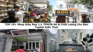 TOP 10+ Shop Giày Rep 1:1 TPHCM Rẻ & Chất Lượng Cho Bạn